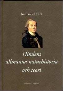 Kant, Immanuel | Himlens allmänna naturhistoria och teori eller Essä om beskaffenheten av och det mekaniska ursprunget t...