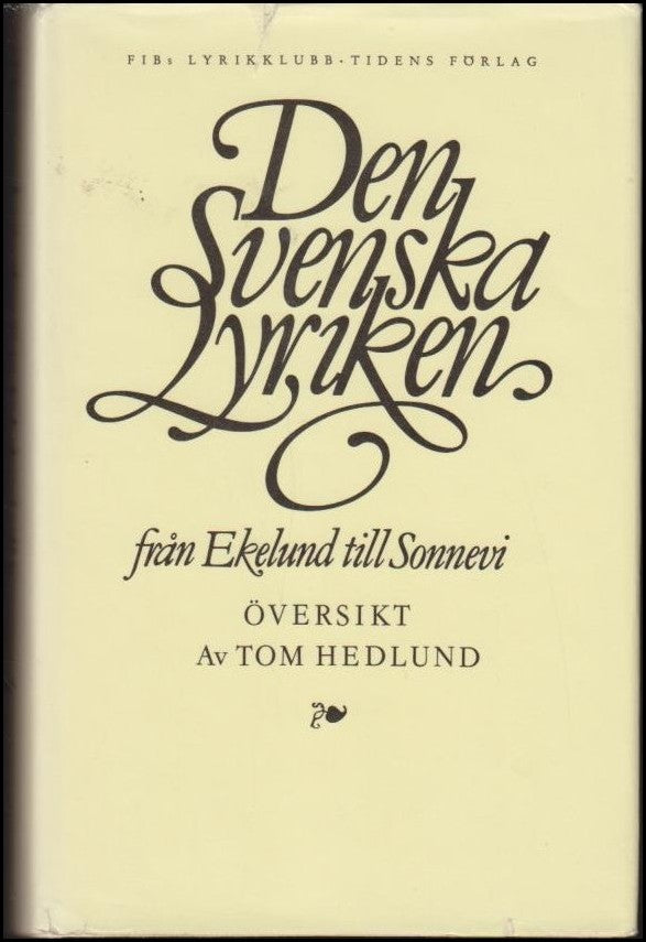 Hedlund, Tom | Den svenska lyriken från Ekelund till Sonnevi : Översikt