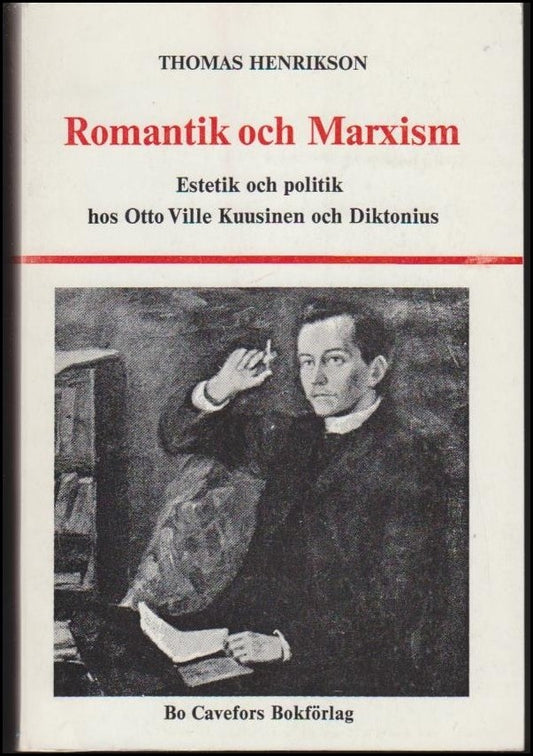 Henrikson, Thomas | Romantik och marxism : Estetik och politik hos Otto Ville Kuusinen och Diktonius till och med 1921