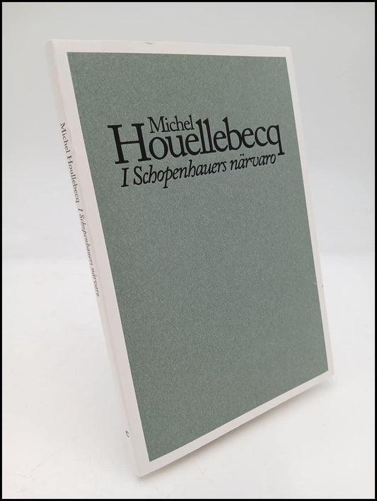 Houellebecq, Michel | I Schopenhauers närvaro