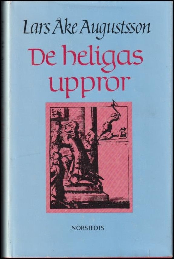 Augustsson, Lars Åke | De heligas uppror : Puritaner och visionärer i den engelska revolutionen : essayer