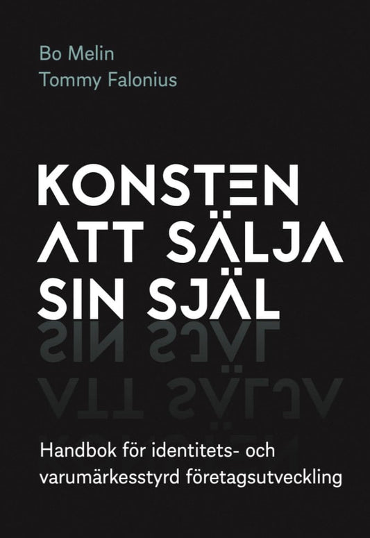 Melin, Bo | Falonius, Tommy | Konsten att sälja sin själ