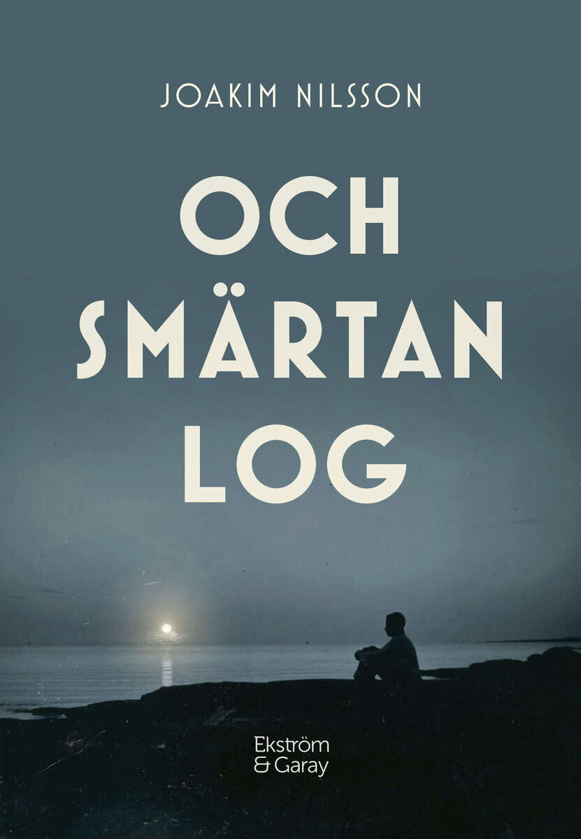 Nilsson, Joakim | Och smärtan log : Kurt Nilssons betraktelser