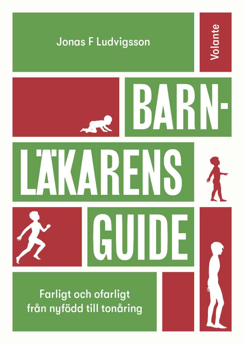 Ludvigsson, Jonas F. | Barnläkarens guide : Farligt och ofarligt från nyfödd till tonåring
