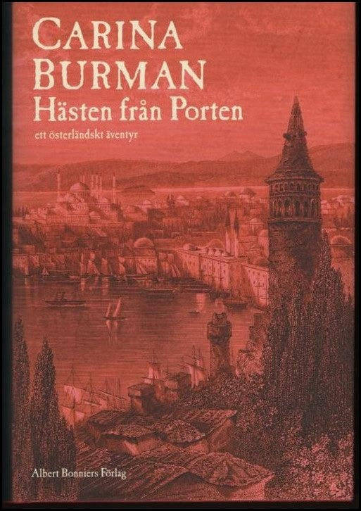 Burman, Carina | Hästen från porten : Ett österländskt äventyr