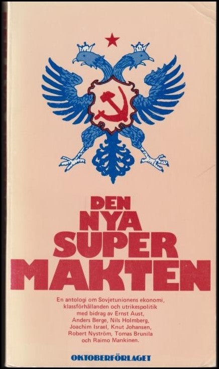 Den nya supermakten : En antologi om Sovjetunionens ekonomi, klassförhållanden och utrikespolitik