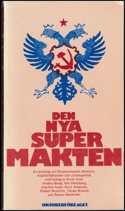 Den nya supermakten : En antologi om Sovjetunionens ekonomi, klassförhållanden och utrikespolitik