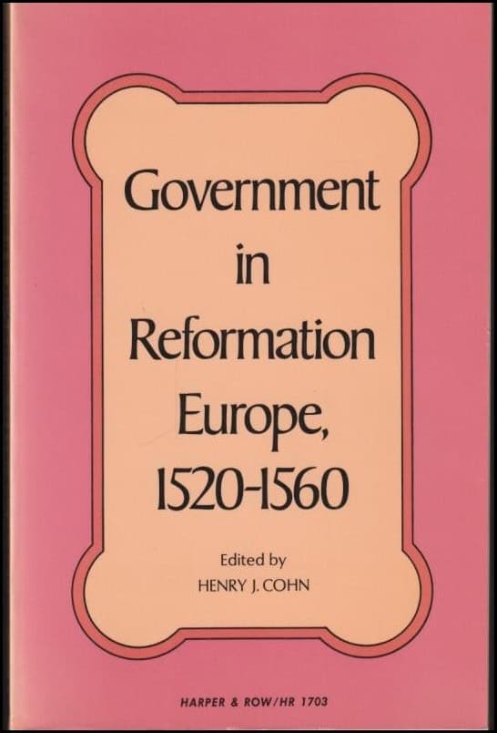 Cohn, Henry J. | Government in Reformation Europe, 1520-1560