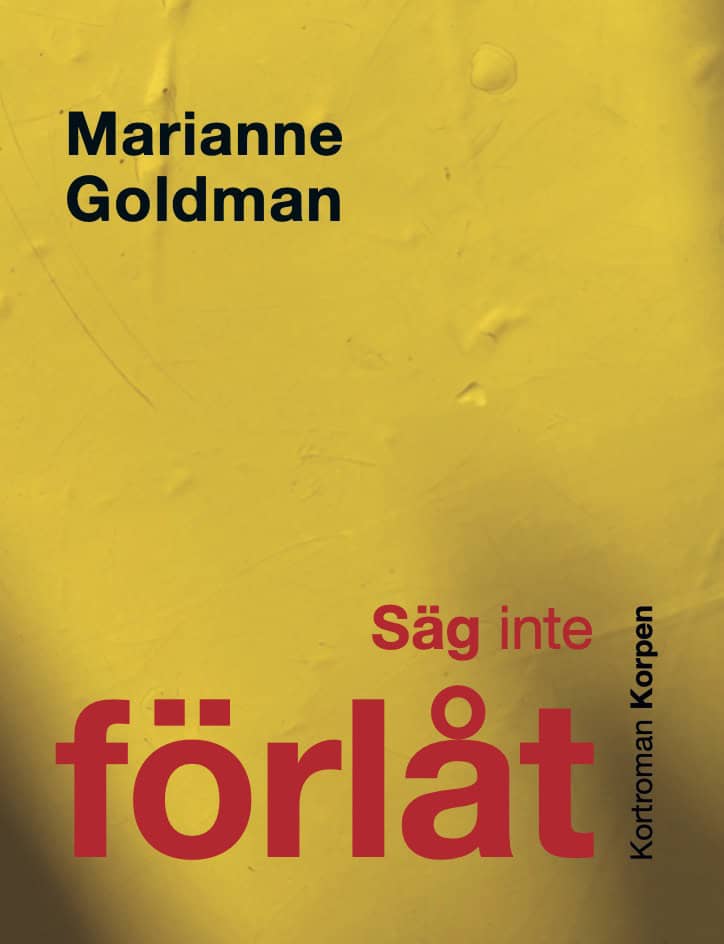 Goldman, Marianne | Säg inte förlåt