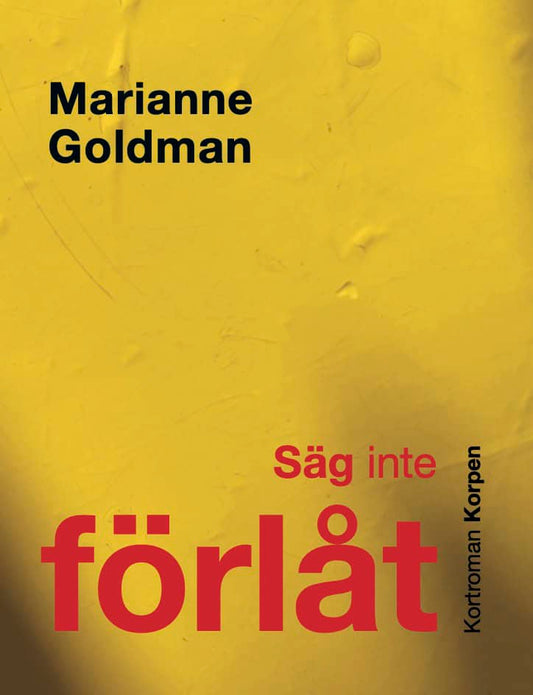 Goldman, Marianne | Säg inte förlåt