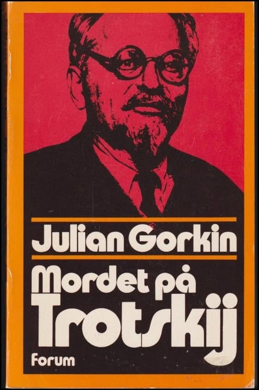 Gorkin, Julian | Mordet på Trotskij