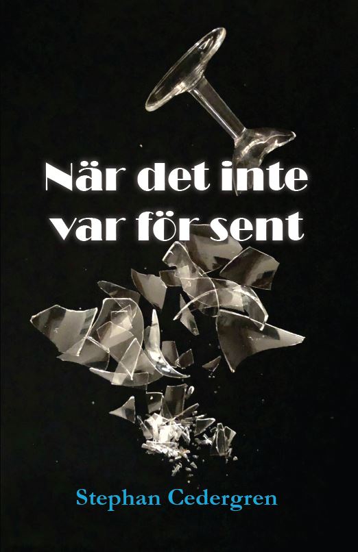 Cedergren, Stephan | När det inte var för sent
