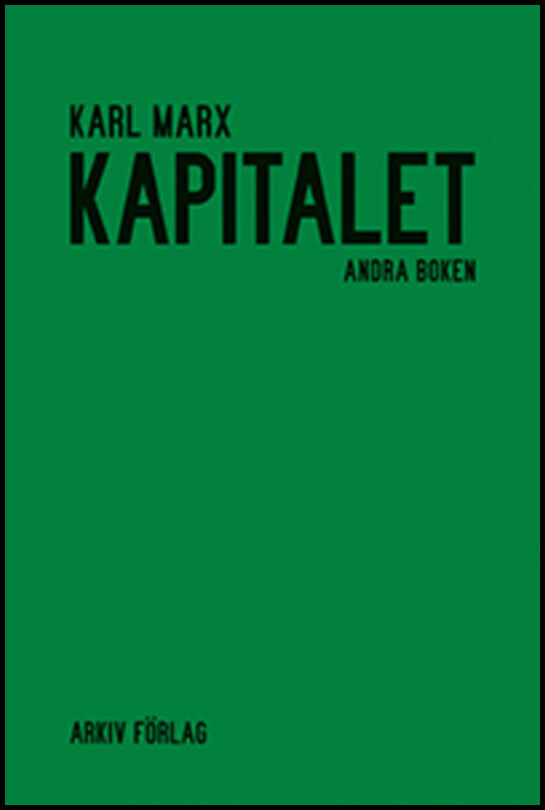 Marx, Karl | Harvey, David | Kapitalet : Kritik av den politiska ekonomin. Andra boken. Kapitalets cirkulationsprocess