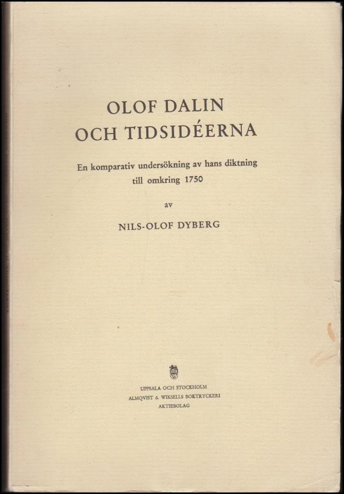Dyberg, Nils-Olof | Olof Dalin och tidsidéerna : En komparativ undersökning av hans diktning till omkring 1750