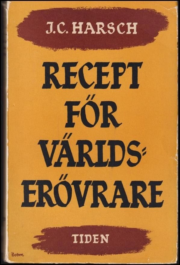 Harsch, J. C. | Recept för världserövrare