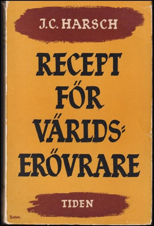 Harsch, J. C. | Recept för världserövrare