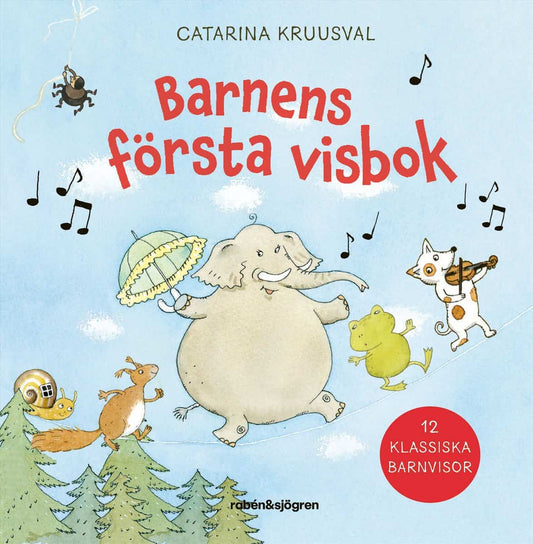 Kruusval, Catarina | Barnens första visbok : 12 klassiska barnvisor