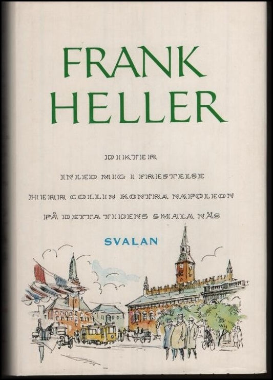 Heller, Frank | Dikter : Inled mig i frestelse | Herr Collin kontra Napoleon | På detta tidens smala näs