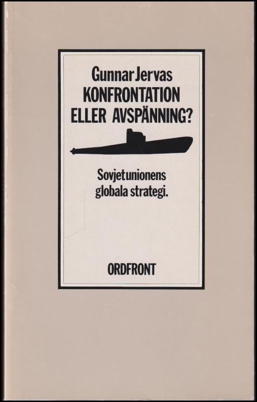 Jervars, Gunnar | Konfrontation eller avspänning? : Sovjetunionens globala strategi