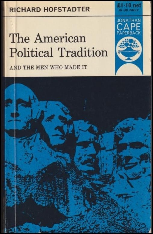 Hofstadter, Richard | The american political tradition : And the men who made it