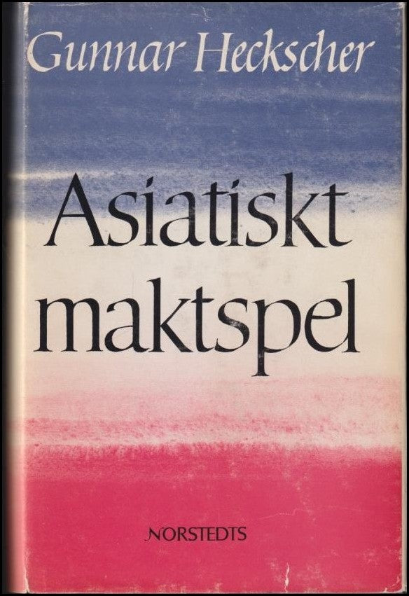 Heckscher, Gunnar | Asiatiskt maktspel : 1965-1975