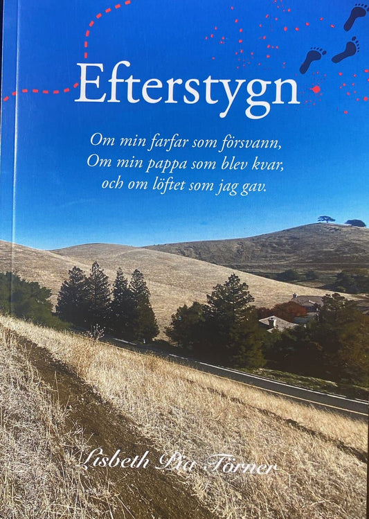 Törner, Lisbeth Pia | Efterstygn : Om en farfar som försvann, om min pappa som blev kvar, och om löftet jag gav