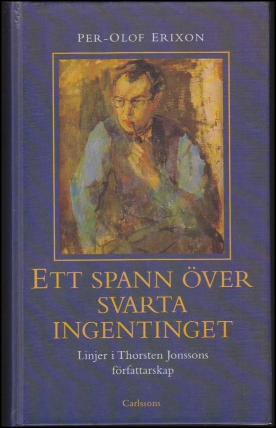 Erixon, Per-Olof | Ett spann över svarta ingentinget : Linjer i Thorsten Jonssons författarskap [diss.]