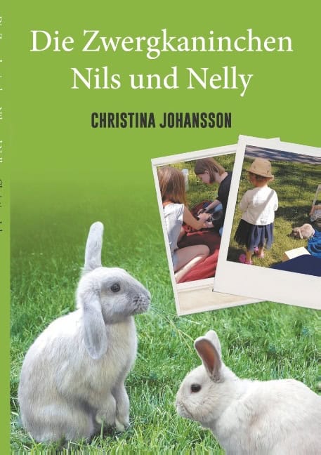 Johansson, Christina | Die Zwergkaninchen Nils und Nelly