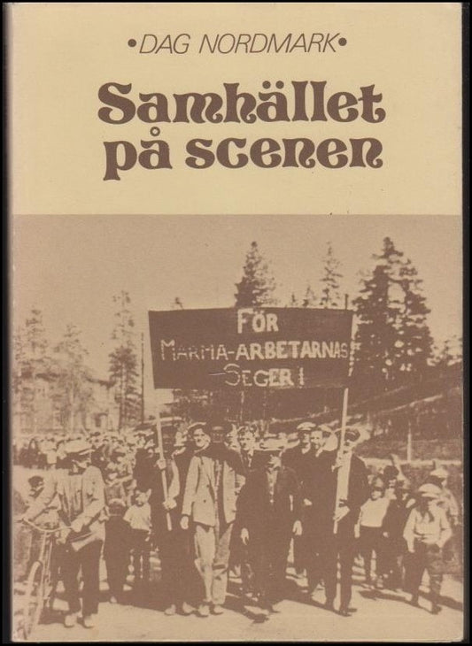 Nordmark, Dag | Samhället på scenen : En studie i Rudolf Värnlunds drama Den heliga familjen, dess litterära och sociala...