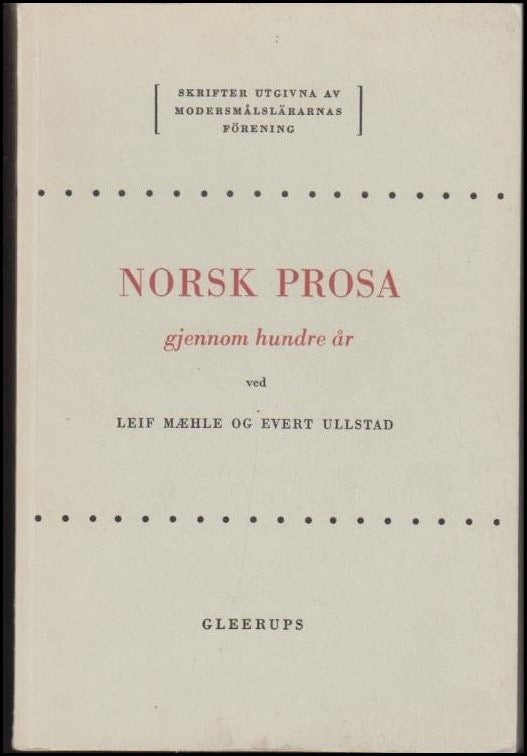 Ullstad, Evert / Maehle, Leif | Norsk prosa gjennom hundre år