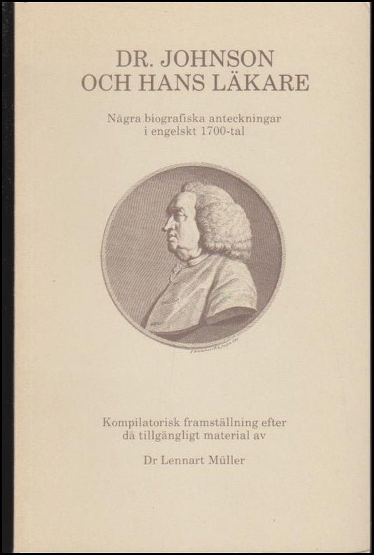 Müller, Lennart | Dr. Johnson och hans läkare : Några biografiska anteckningar i engelskt 1700-tal : kompilatorisk frams...