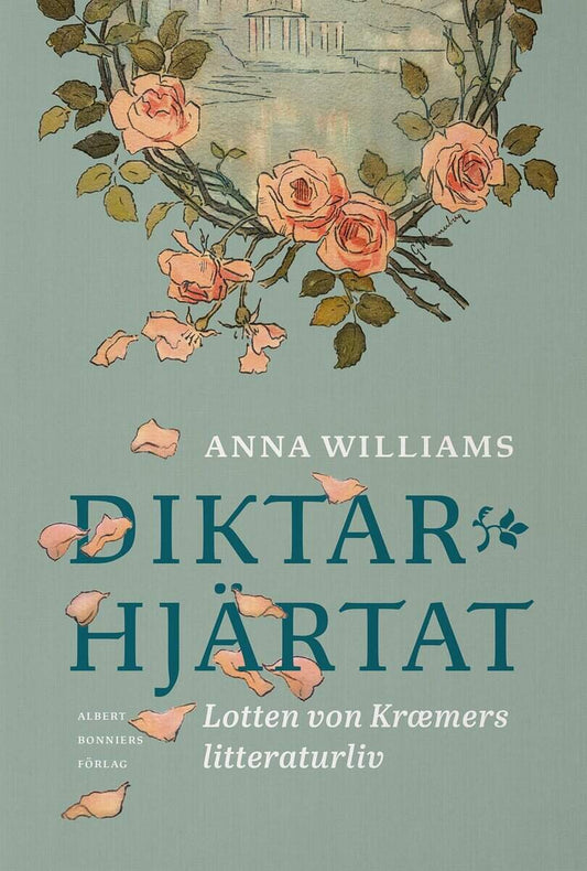 Williams, Anna | Diktarhjärtat : Lotten von Kraemers litteraturliv