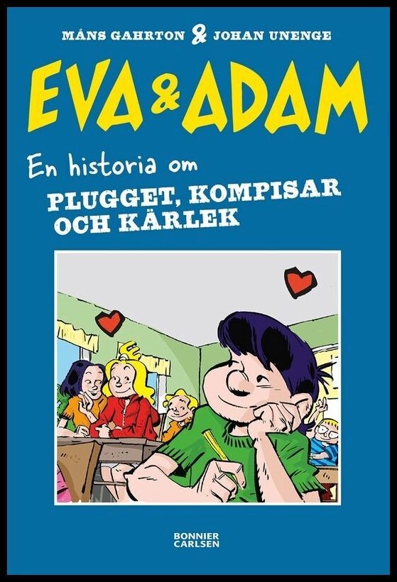 Gahrton, Måns | Eva & Adam. En historia om plugget, kompisar och kärlek