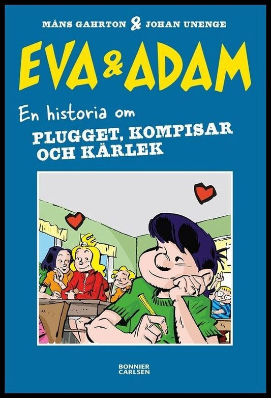 Gahrton, Måns | Eva & Adam. En historia om plugget, kompisar och kärlek
