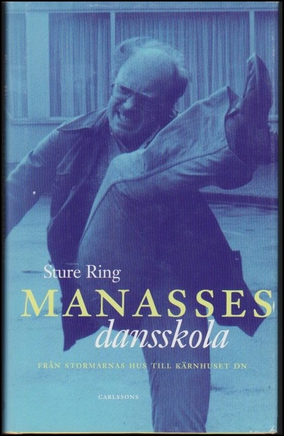 RING, STURE | Manasses dansskola. Från stormarnas hus till kärnhuset DN