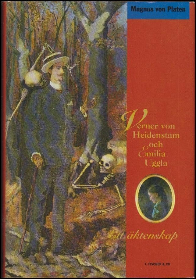 Platen, Magnus von | Verner von Heidenstam och Emilia Uggla : Ett äktenskap