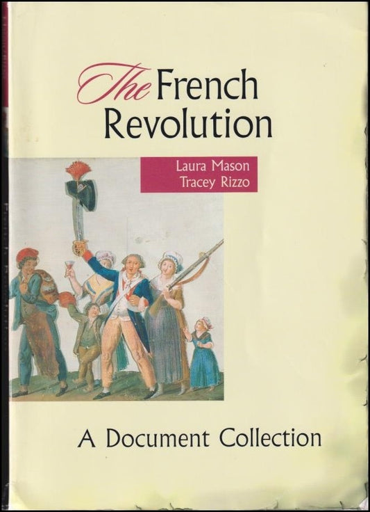 Mason, Laura och Rizzo, Tracey [red.] | The french revolution : A document collection