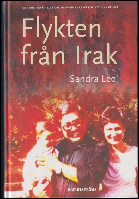 Lee, Sandra | Flykten från Irak : En sann berättelse om en kvinnas kamp för ett liv i frihet