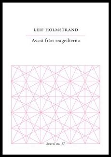 Holmstrand, Leif | Avstå från tragedierna