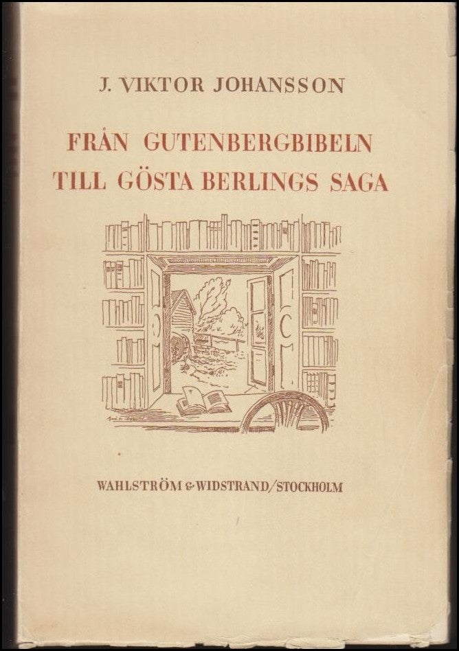 Johansson, J. Viktor | Från Gutenbergbibeln till Gösta Berlings saga : Vandringar i bibliotheca qvarnforsiana