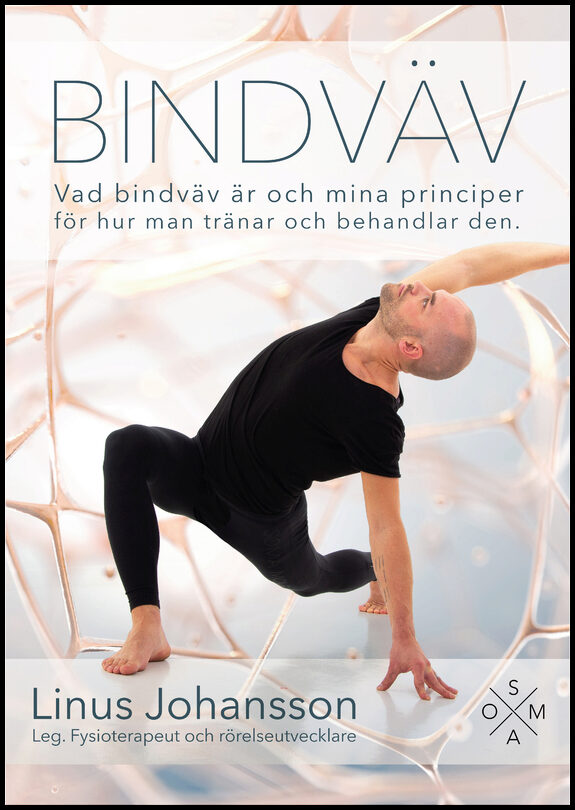 Johansson, Linus | Bindväv : Vad bindväv är och mina principer för hur man tränar och behandlar den