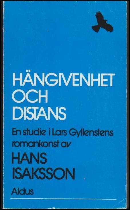 Isaksson, Hans | Hängivenhet och distans : En studie i Lars Gyllenstens romankonst