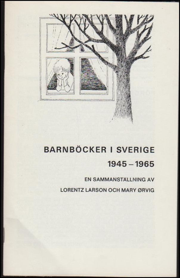 Larson, Lorenz / Ørvig, Mary (red.) | Barnböcker i Sverige 1945-1965 : En sammanställning