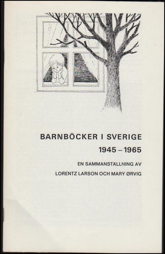 Larson, Lorenz / Ørvig, Mary (red.) | Barnböcker i Sverige 1945-1965 : En sammanställning