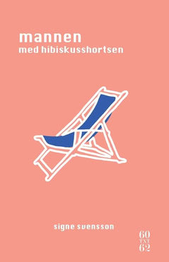 Svensson, Signe | Mannen med hibiskusshortsen
