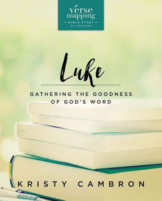 Cambron, Kristy | Verse mapping luke : Gathering the goodness of gods word