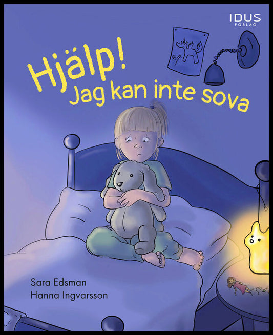 Edsman, Sara | Ingvarsson, Hanna | Hjälp! Jag kan inte sova