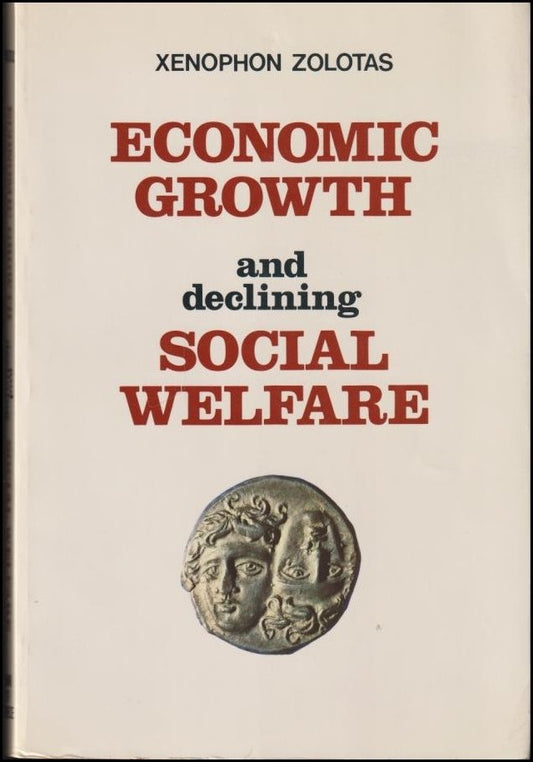 Zolotas, Xenophon | Economic Growth and declining Social Welfare