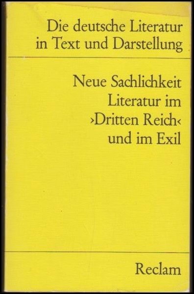 Paucker, Henri R. | Die deutsche Literatur : Ein Abriss in Text und Darstellung. Bd 15, Neue Sachlichkeit : Literatur im...