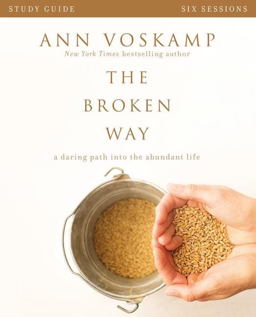 Voskamp, Ann | Broken way study guide : A daring path into the abundant life